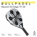 Bullpadel Neuron 02 Edge TF Edition 2025