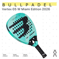 Bullpadel Vertex 05 W Miami Edition 2026