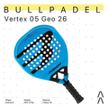 Bullpadel Vertex 05 Geo Edition 2026