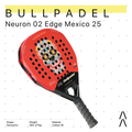 Bullpadel Neuron 02 Edge MX Edition 2025
